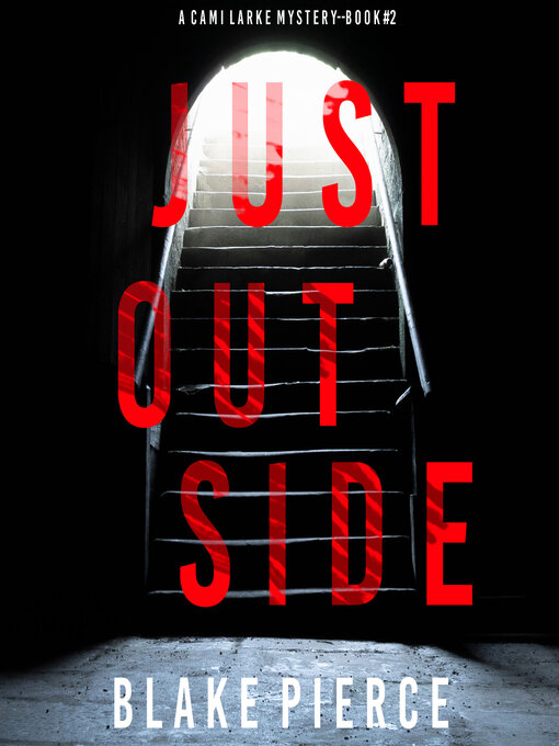 Title details for Just Outside by Blake Pierce - Available